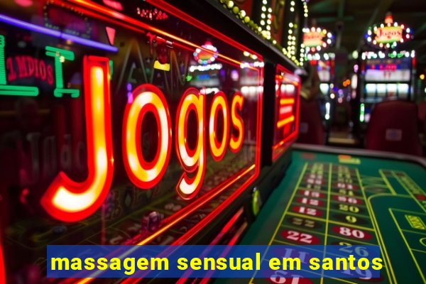 massagem sensual em santos